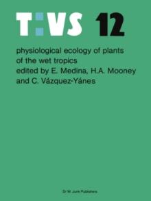 Physiological ecology of plants of the wet tropics : Proceedings of an International Symposium Held in Oxatepec and Los Tuxtlas, Mexico, June 29 to July 6, 1983