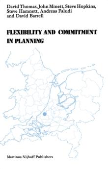 Flexibility and Commitment in Planning : A Comparative Study of Local Planning and Development in the Netherlands and England