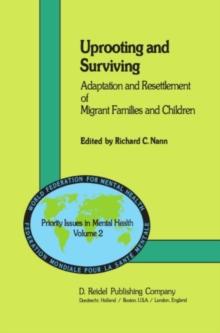 Uprooting and Surviving : Adaptation and Resettlement of Migrant Families and Children