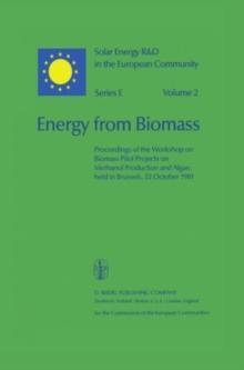 Energy from Biomass : Proceedings of the Workshop on Biomass Pilot Projects on Methanol Production and Algae, held in Brussels, 22 October 1981