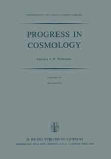 Progress in Cosmology : Proceedings of the Oxford International Symposium held in Christ Church, Oxford, September 14-18, 1981