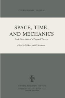 Space, Time, and Mechanics : Basic Structures of a Physical Theory