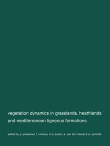 Vegetation dynamics in grasslans, heathlands and mediterranean ligneous formations : Symposium of the Working Groups for Succession research on permanent plots, and Data-processing in phytosociology o