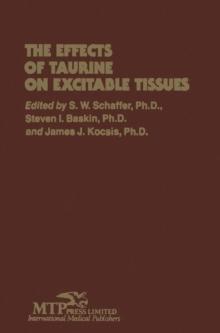 The Effects of Taurine on Excitable Tissues : Proceedings of the 21st Annual A. N. Richards Symposium of the Physiological Society of Philadelphia, Valley Forge, Pennsylvania, April 23-24, 1979