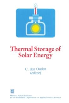 Thermal Storage of Solar Energy : Proceedings of an International TNO-Symposium Held in Amsterdam, The Netherlands, 5-6 November 1980