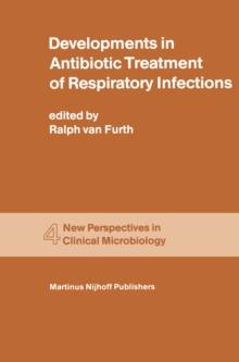 Developments in Antibiotic Treatment of Respiratory Infections : Proceedings of the Round Table Conference on Developments in Antibiotic Treatment of Respiratory Infections in the Hospital and General