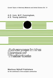 Advances in the Control of Theileriosis : Proceedings of an International Conference held at the International Laboratory for Research on Animal Diseases in Nairobi, 9-13th February, 1981