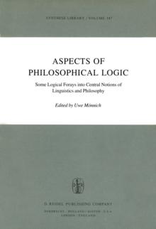 Aspects of Philosophical Logic : Some Logical Forays into Central Notions of Linguistics and Philosophy