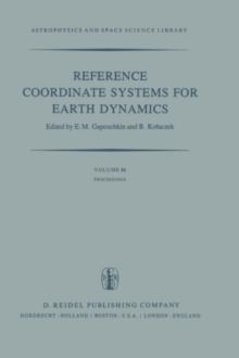 Reference Coordinate Systems for Earth Dynamics : Proceedings of the 56th Colloquium of the International Astronomical Union Held in Warsaw, Poland, September 8-12, 1980