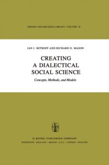 Creating a Dialectical Social Science : Concepts, Methods, and Models