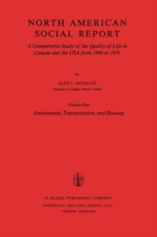 Environment, Transportation, and Housing : A Comparative Study of the Quality of Life in Canada and the USA from 1964 to 1974. Vol. 4: Environment, Transportation and Housing