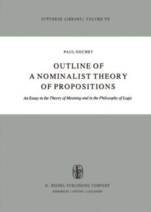 Outline of a Nominalist Theory of Propositions : An Essay in the Theory of Meaning and in the Philosophy of Logic