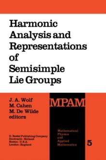 Harmonic Analysis and Representations of Semisimple Lie Groups : Lectures given at the NATO Advanced Study Institute on Representations of Lie Groups and Harmonic Analysis, held at Liege, Belgium, Sep