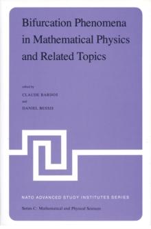 Bifurcation Phenomena in Mathematical Physics and Related Topics : Proceedings of the NATO Advanced Study Institute held at Cargese, Corsica, France, June 24-July 7, 1979