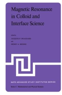 Magnetic Resonance in Colloid and Interface Science : Proceedings of a NATO Advanced Study Institute and the Second International Symposium held at Menton, France, June 25 - July 7, 1979