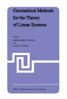 Geometrical Methods for the Theory of Linear Systems : Proceedings of a NATO Advanced Study Institute and AMS Summer Seminar in Applied Mathematics held at Harvard University, Cambridge, Mass., June 1