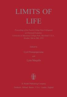 Limits of Life : Proceedings of the Fourth College Park Colloquium on Chemical Evolution, University of Maryland, College Park, Maryland, U.S.A., October 18th to 20th, 1978