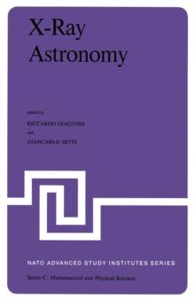 X-Ray Astronomy : Proceedings of the NATO Advanced Study Institute held at Erice, Sicily, July 1-14, 1979