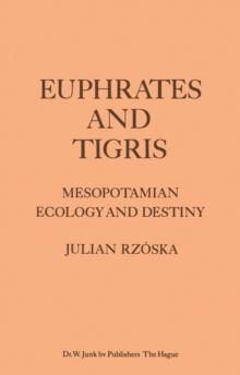 Euphrates and Tigris, Mesopotamian Ecology and Destiny