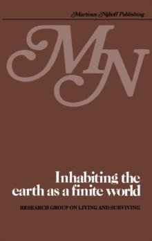 Inhabiting the earth as a finite world : An examination of the prospects of providing housing in a finite world in which prosperity is fairly shared, natural resources are not depleted, and the enviro