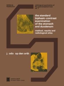 The Standard Biphasic-Contrast Examination of the Stomach and Duodenum : Method, Results, and Radiological Atlas