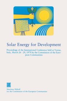 Solar Energy for Development : Proceedings of the International Conference held at Varese, Italy, March 26-29, 1979 by the Commission of the European Communities