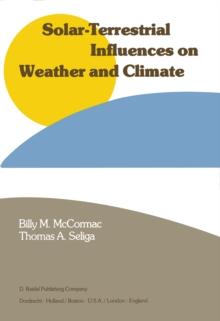 Solar-Terrestrial Influences on Weather and Climate : Proceedings of a Symposium/Workshop held at the Fawcett Center for Tomorrow, The Ohio State University, Columbus, Ohio, 24-28 August, 1978