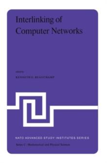 Interlinking of Computer Networks : Proceedings of the NATO Advanced Study Institute held at Bonas, France, August 28 - September 8, 1978