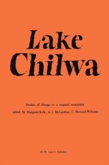 Lake Chilwa : Studies of Change in a Tropical Ecosystem