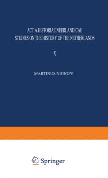 Acta Historiae Neerlandicae : Studies on the History of the Netherlands