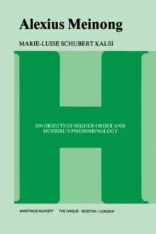 Alexius Meinong : On Objects of Higher Order and Husserl's Phenomenology