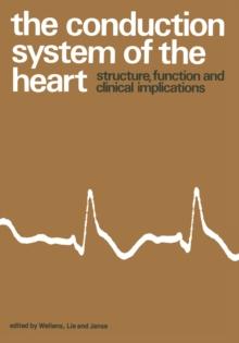 The Conduction System of the Heart : Structure, Function and Clinical Implications