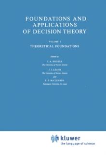 Foundations and Applications of Decision Theory : Volume I Theoretical Foundations