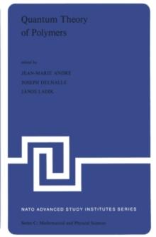 Quantum Theory of Polymers : Proceedings of the NATO Advanced Study Institute on Electronic Structure and Properties of Polymers held at Namur, Belgium, 31 August-14 September, 1977