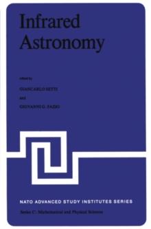 Infrared Astronomy : Proceedings of the NATO Advanced Study Institute held at Erice, Sicily, 9-20 July, 1977