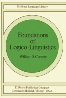 Foundations of Logico-Linguistics : A Unified Theory of Information, Language, and Logic