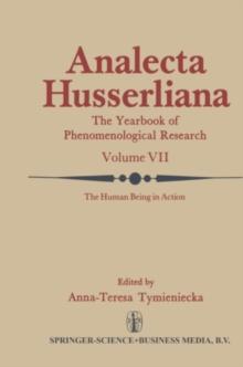 The Human Being in Action : The Irreducible Element in Man Part II Investigations at the Intersection of Philosophy and Psychiatry