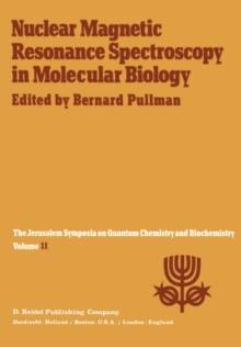 Nuclear Magnetic Resonance Spectroscopy in Molecular Biology : Proceedings of the Eleventh Jerusalem Symposium on Quantum Chemistry and Biochemistry Held in Jerusalem, Israal, April 3-7, 1978