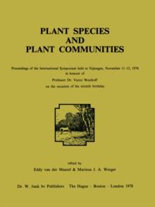 Plant Species and Plant Communities : Proceedings of the International Symposium held at Nijmegen, November 11-12, 1976 in honour of Professor Dr. Victor Westhoff on the occasion of his sixtieth birth