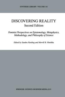 Discovering Reality : Feminist Perspectives on Epistemology, Metaphysics, Methodology, and Philosophy of Science