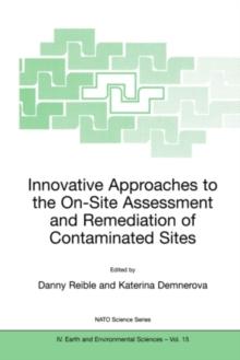 Innovative Approaches to the On-Site Assessment and Remediation of Contaminated Sites