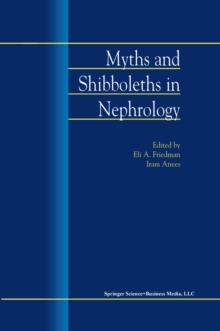 Myths and Shibboleths in Nephrology