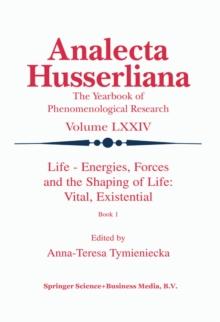 Life Energies, Forces and the Shaping of Life: Vital, Existential : Book I