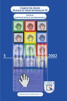 Computer-Aided Design of User Interfaces III : Proceedings of the Fourth International Conference on Computer-Aided Design of User Interfaces 15-17 May 2002, Valenciennes, France