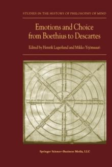 Emotions and Choice from Boethius to Descartes