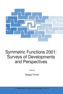 Symmetric Functions 2001: Surveys of Developments and Perspectives : Proceedings of the NATO Advanced Study Instutute on Symmetric Functions 2001: Surveys of Developments and Perspectives Cambridge, U