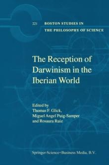 The Reception of Darwinism in the Iberian World : Spain, Spanish America and Brazil