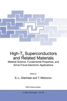 High-Tc Superconductors and Related Materials : Material Science, Fundamental Properties, and Some Future Electronic Applications