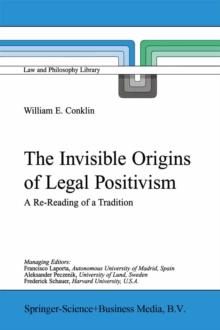 The Invisible Origins of Legal Positivism : A Re-Reading of a Tradition