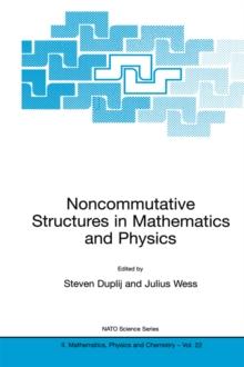 Noncommutative Structures in Mathematics and Physics